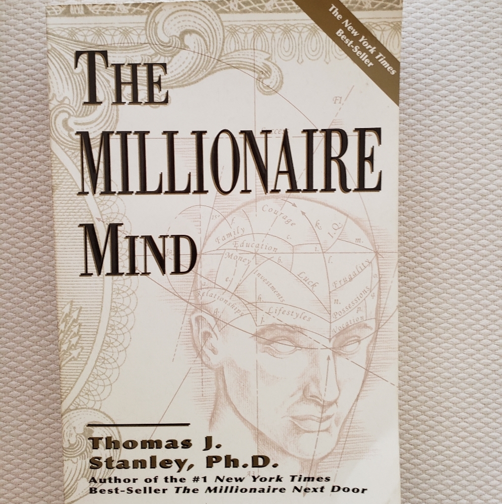 The Millionaire Mind, Thomas J. Stanley,  Ph.D